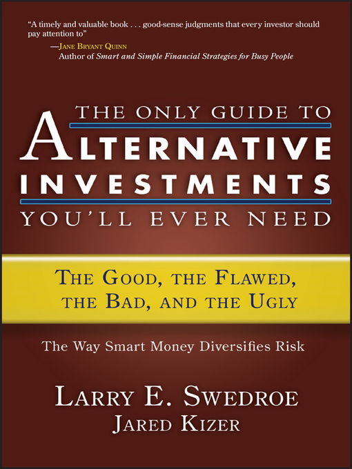 Title details for The Only Guide to Alternative Investments You'll Ever Need by Larry E. Swedroe - Available
